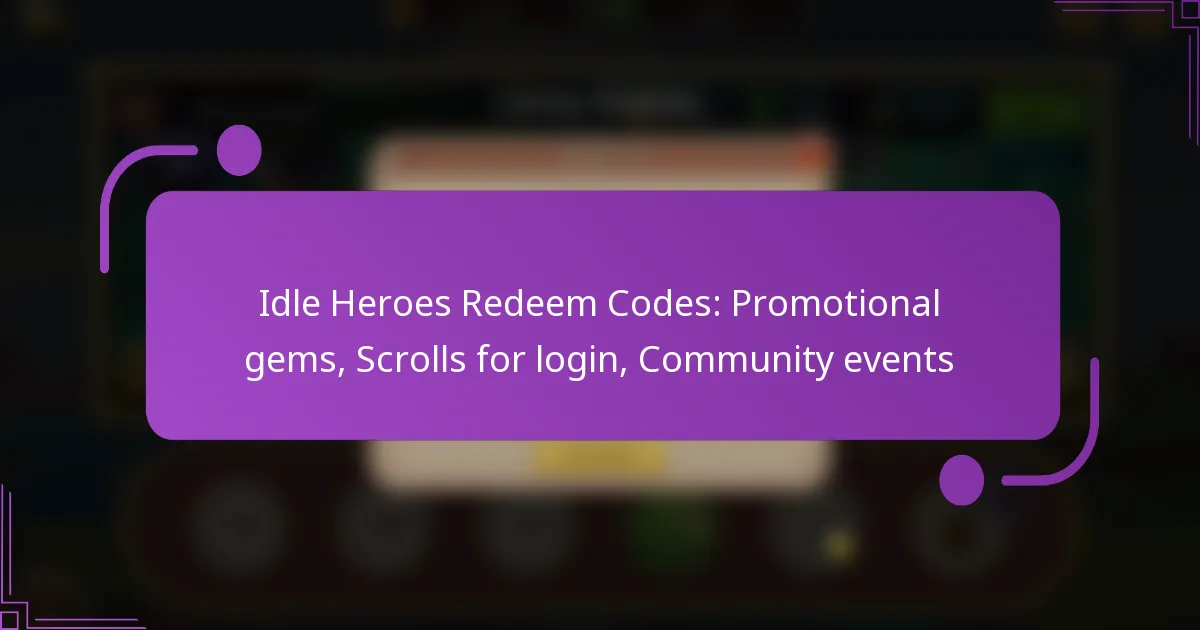 Idle Heroes Redeem Codes: Promotional gems, Scrolls for login, Community events