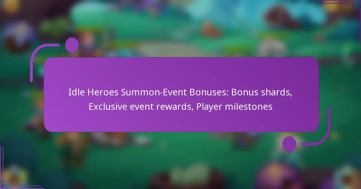 Idle Heroes Summon-Event Bonuses: Bonus shards, Exclusive event rewards, Player milestones