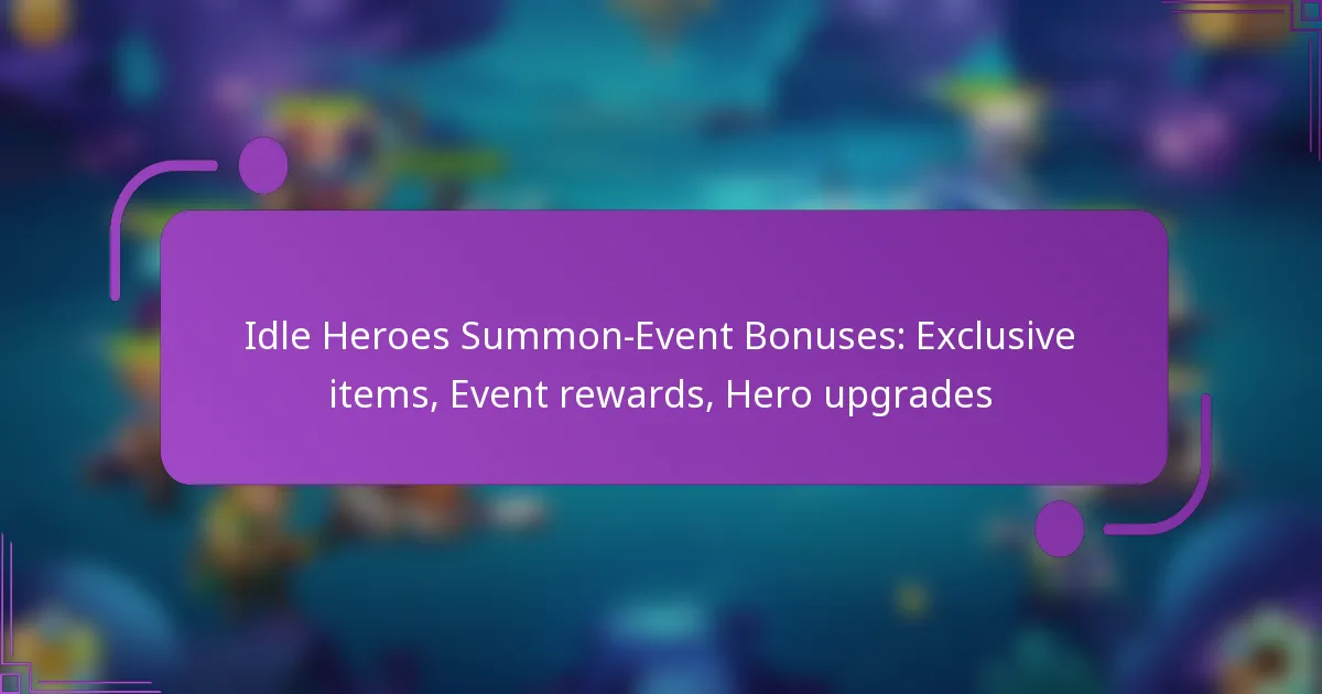 Idle Heroes Summon-Event Bonuses: Exclusive items, Event rewards, Hero upgrades