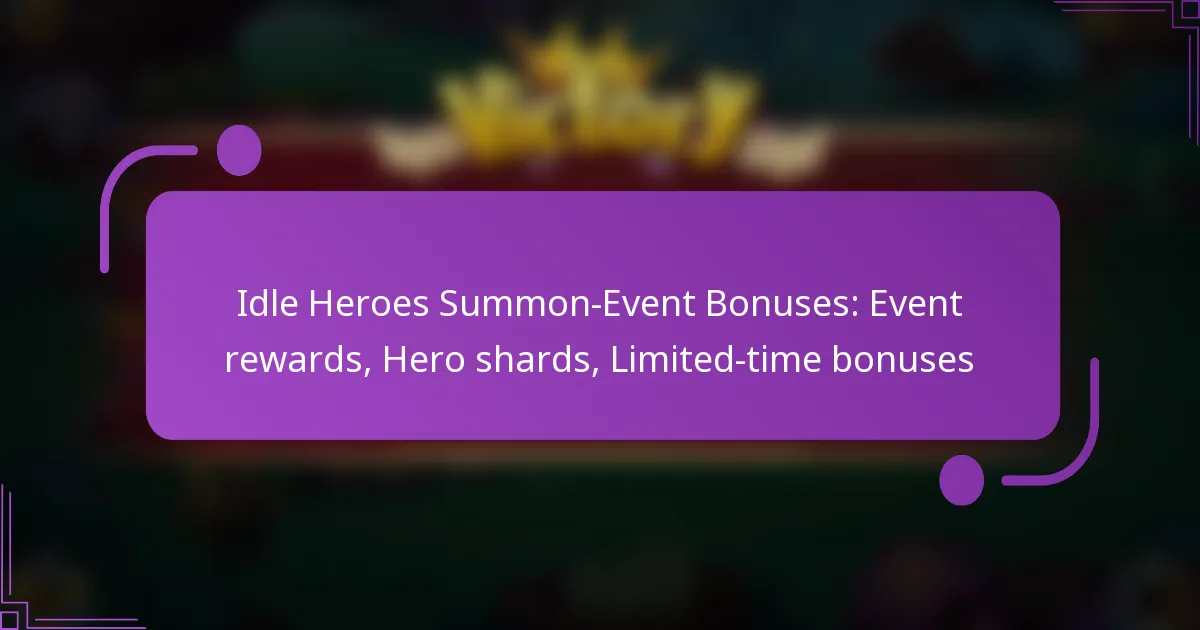 Idle Heroes Summon-Event Bonuses: Event rewards, Hero shards, Limited-time bonuses