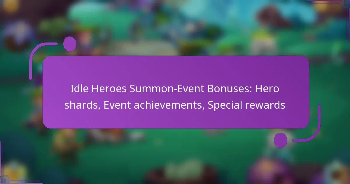 Idle Heroes Summon-Event Bonuses: Hero shards, Event achievements, Special rewards