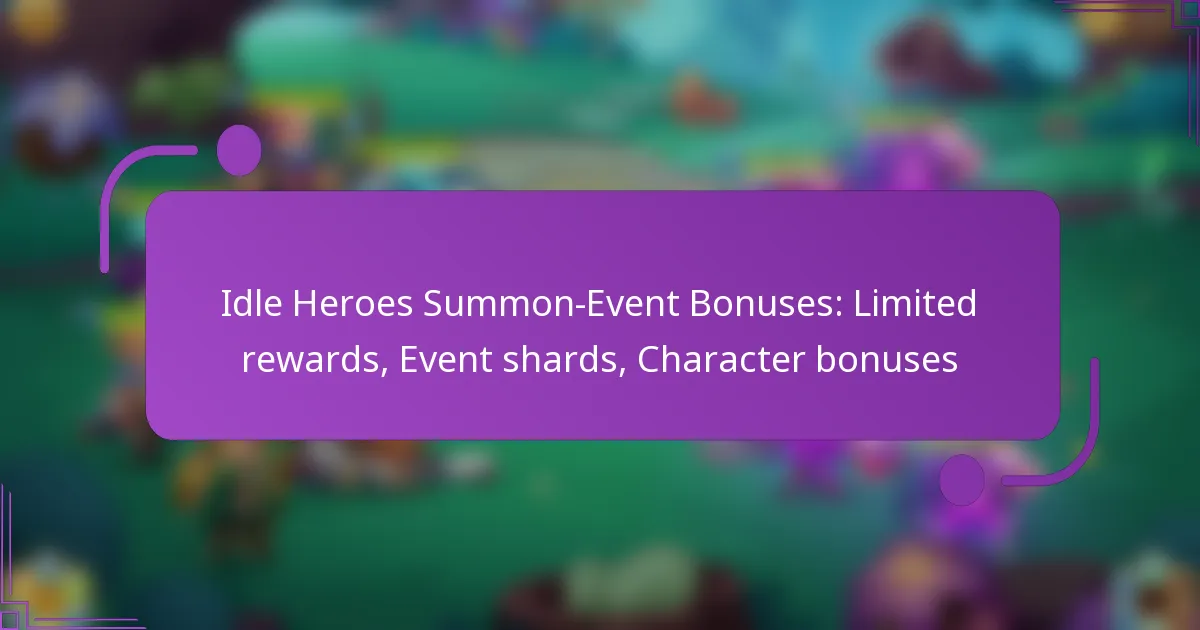 Idle Heroes Summon-Event Bonuses: Limited rewards, Event shards, Character bonuses