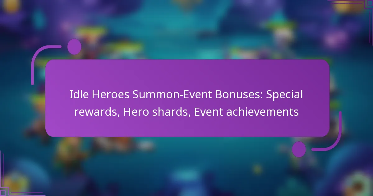 Idle Heroes Summon-Event Bonuses: Special rewards, Hero shards, Event achievements