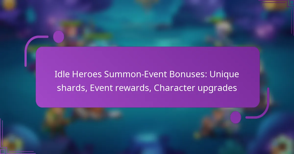 Idle Heroes Summon-Event Bonuses: Unique shards, Event rewards, Character upgrades