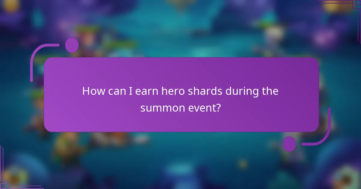 How can I earn hero shards during the summon event?