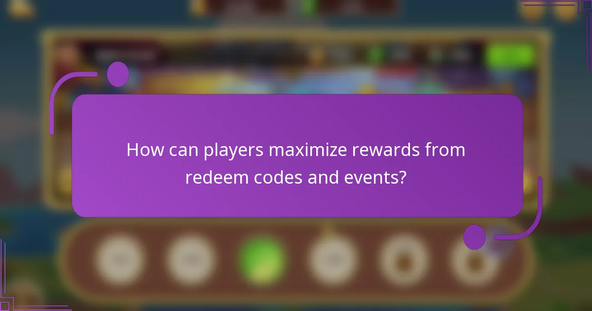 How can players maximize rewards from redeem codes and events?