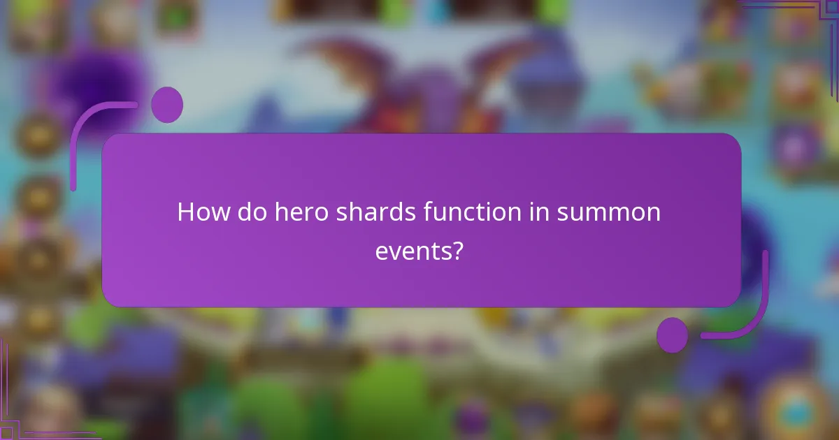 How do hero shards function in summon events?