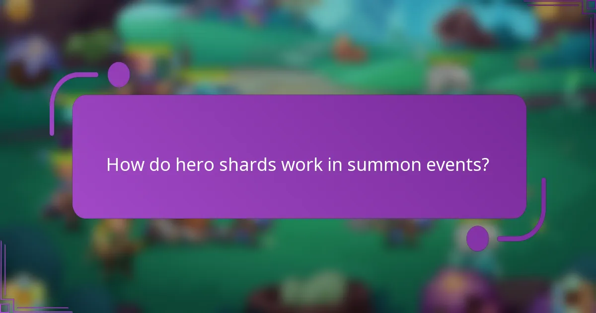 How do hero shards work in summon events?