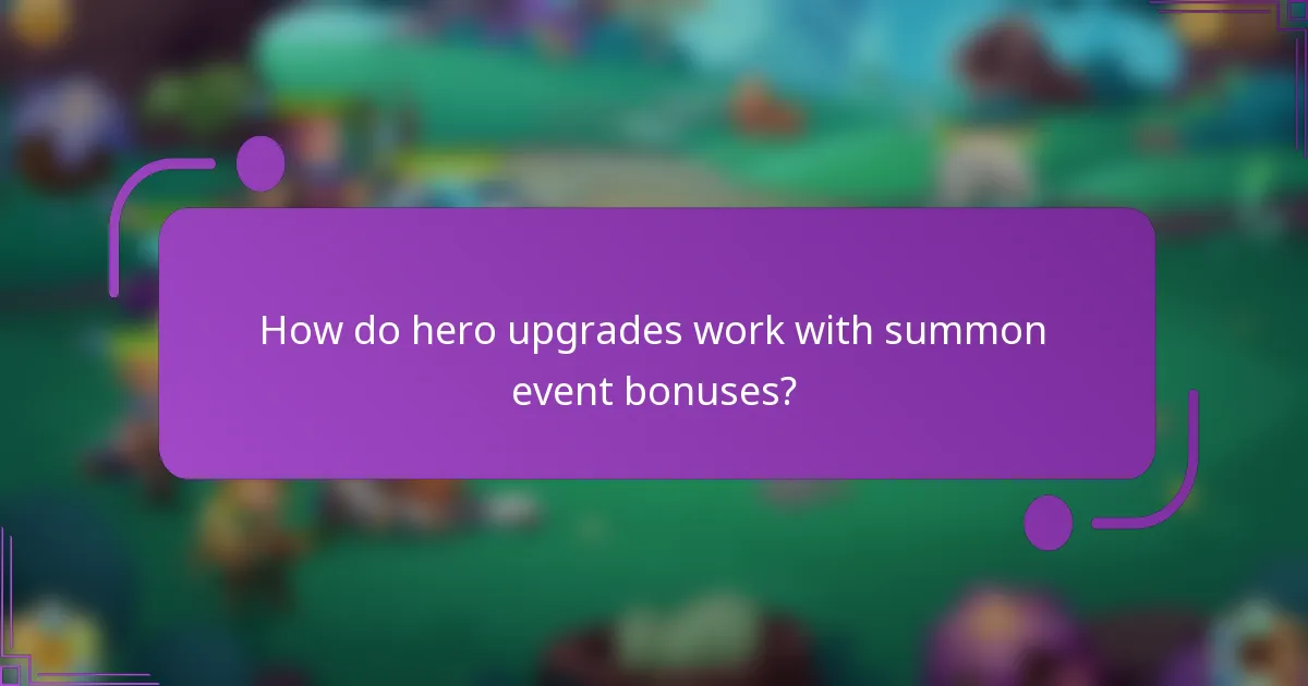 How do hero upgrades work with summon event bonuses?