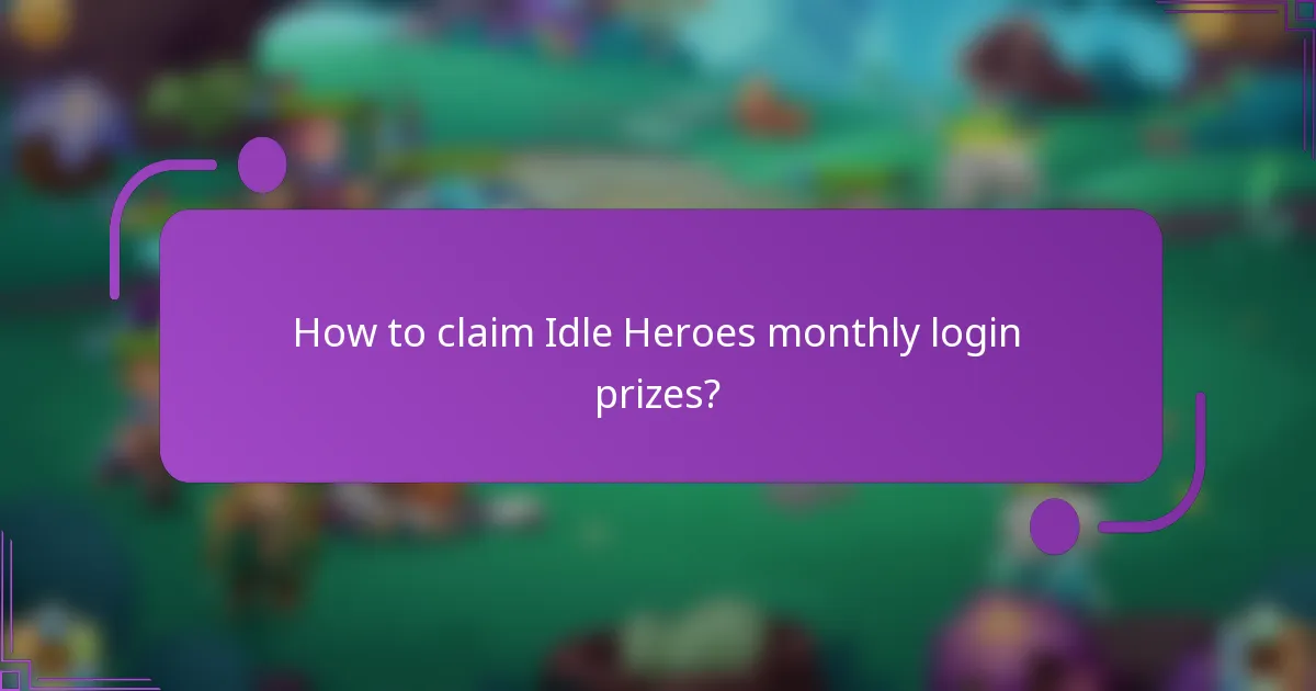 How to claim Idle Heroes Monthly Login Prizes?