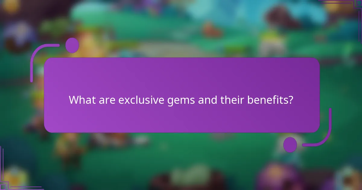 What are exclusive gems and their benefits?