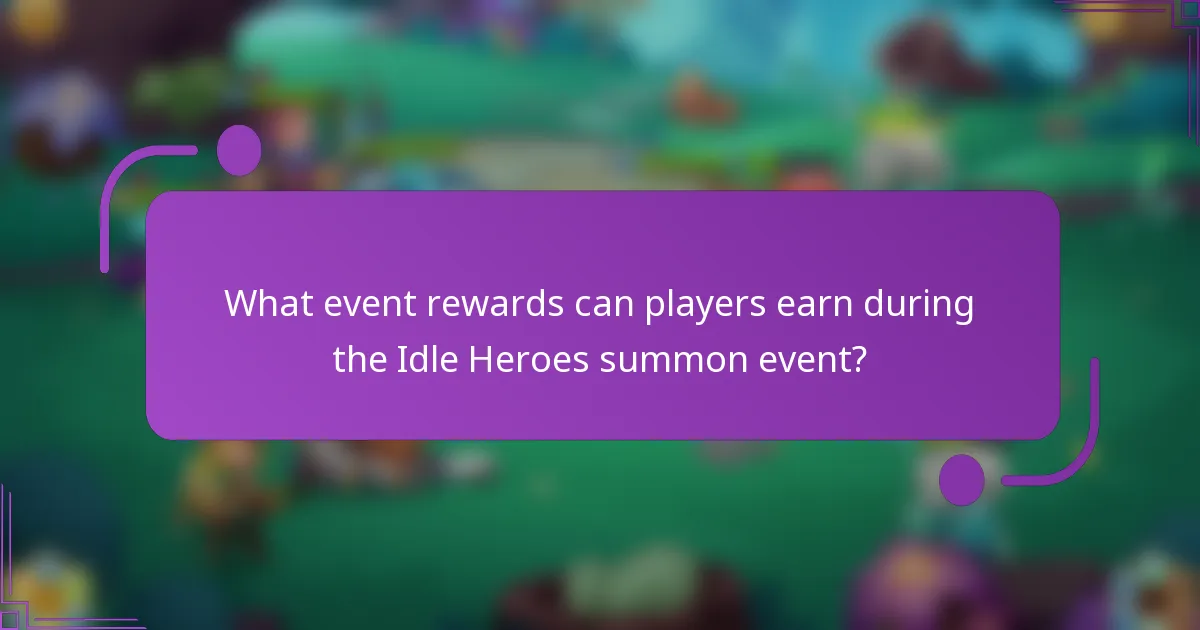 What event rewards can players earn during the Idle Heroes summon event?