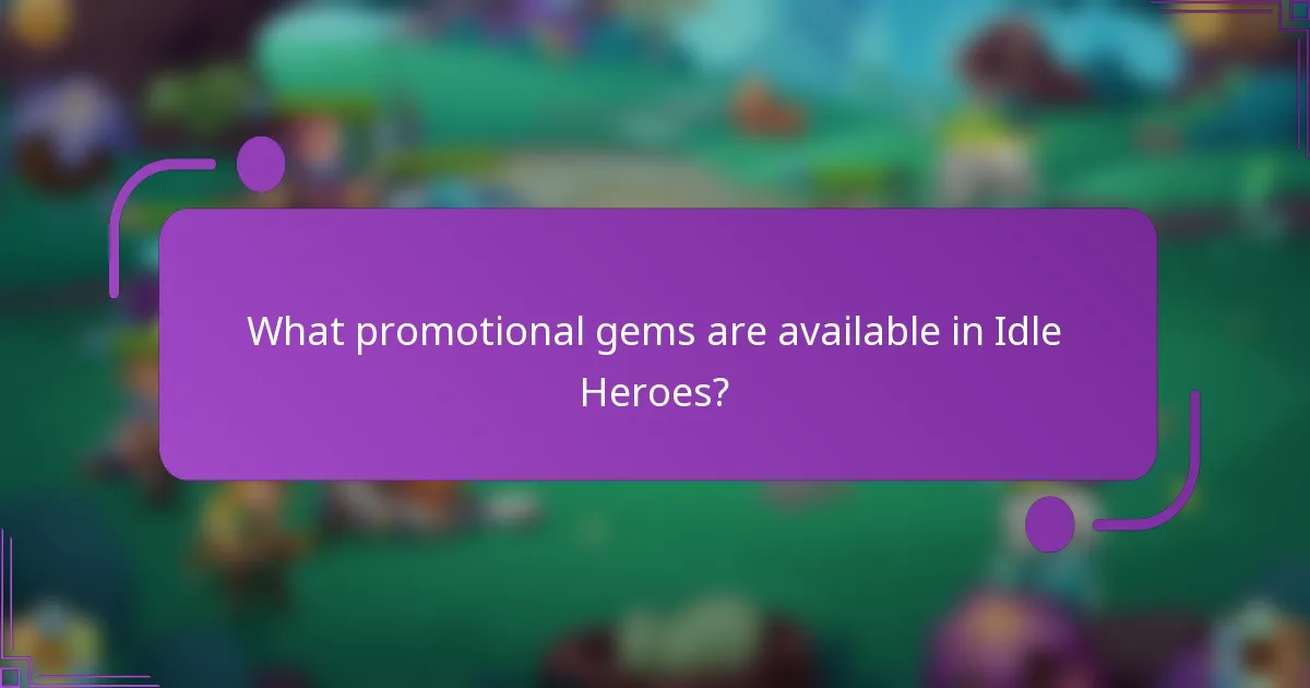 What promotional gems are available in Idle Heroes?
