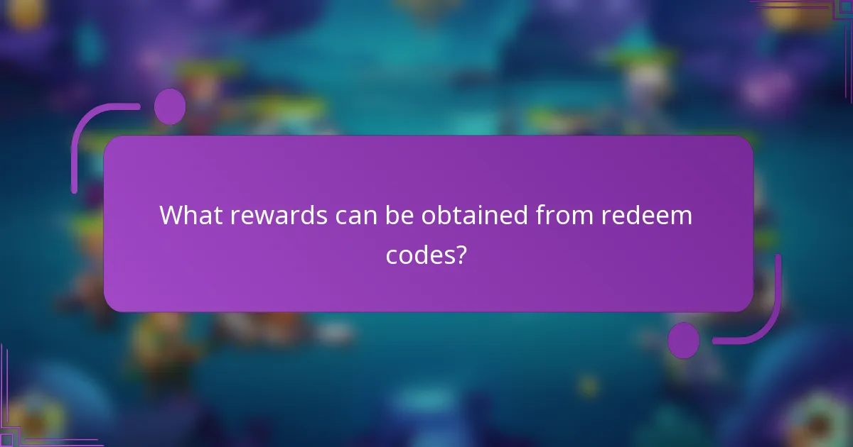 What rewards can be obtained from redeem codes?