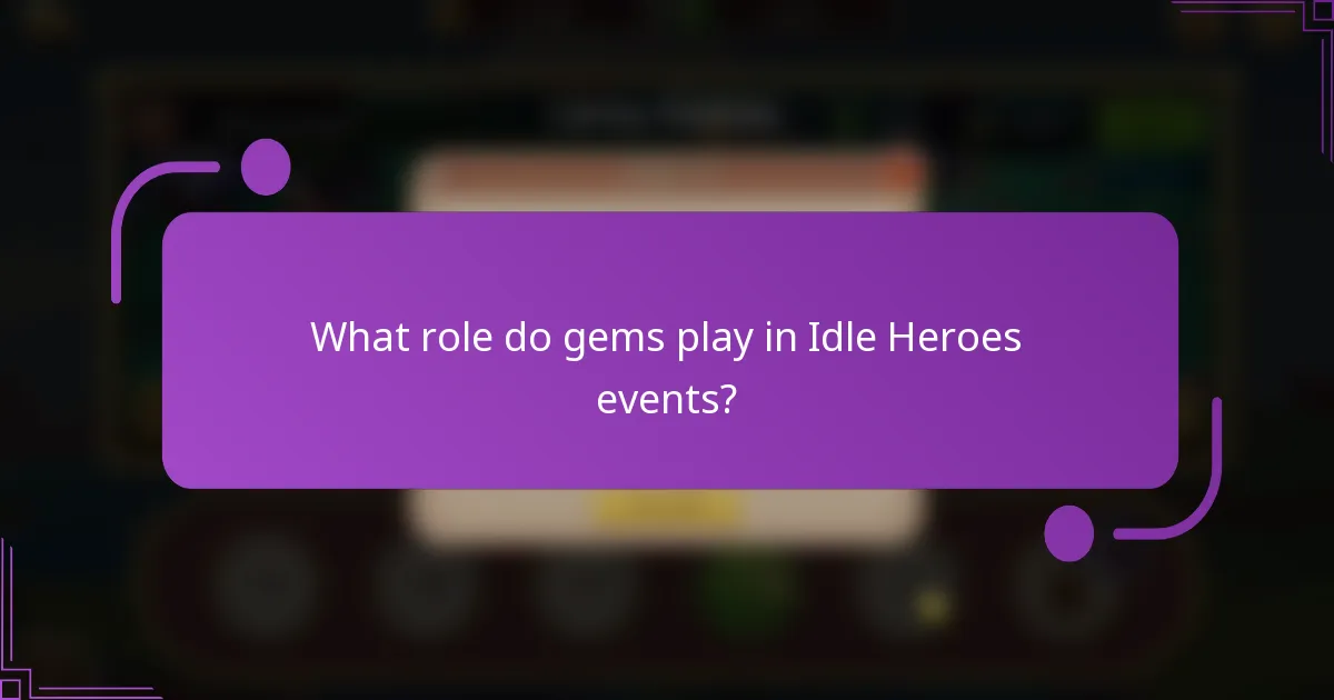 What role do gems play in Idle Heroes events?