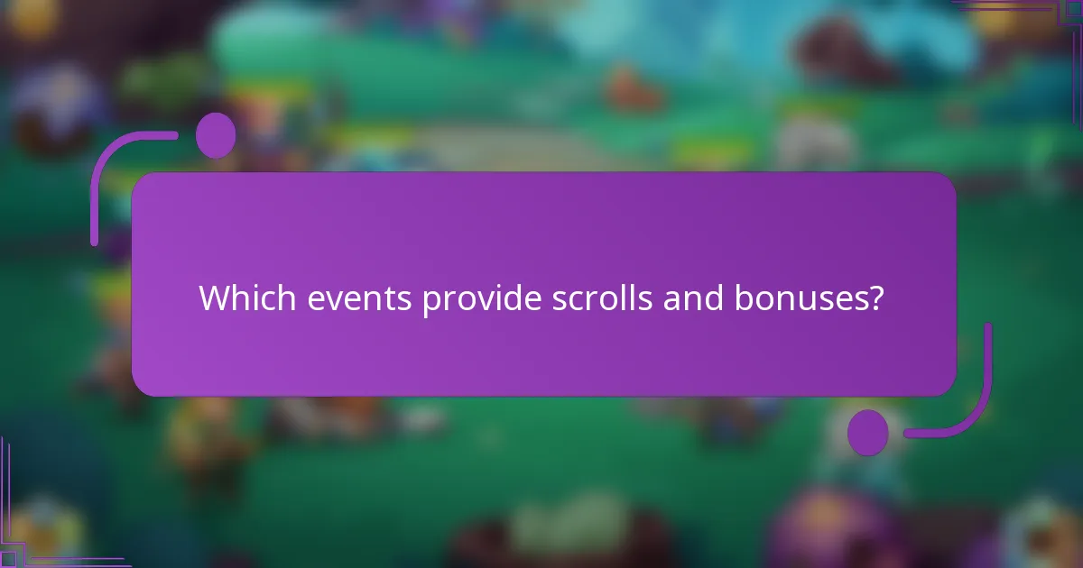 Which events provide scrolls and bonuses?