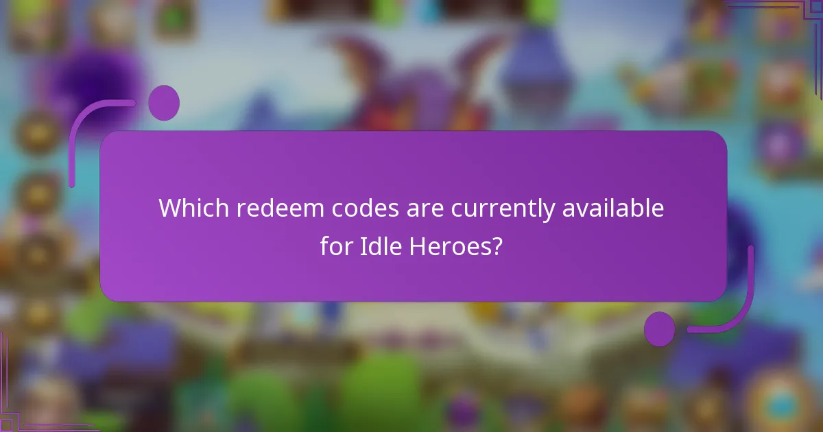 Which redeem codes are currently available for Idle Heroes?